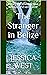 The Stranger in Belize: A s...