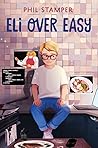 Eli Over Easy by Phil Stamper Eli Over Easy by Phil Stamper