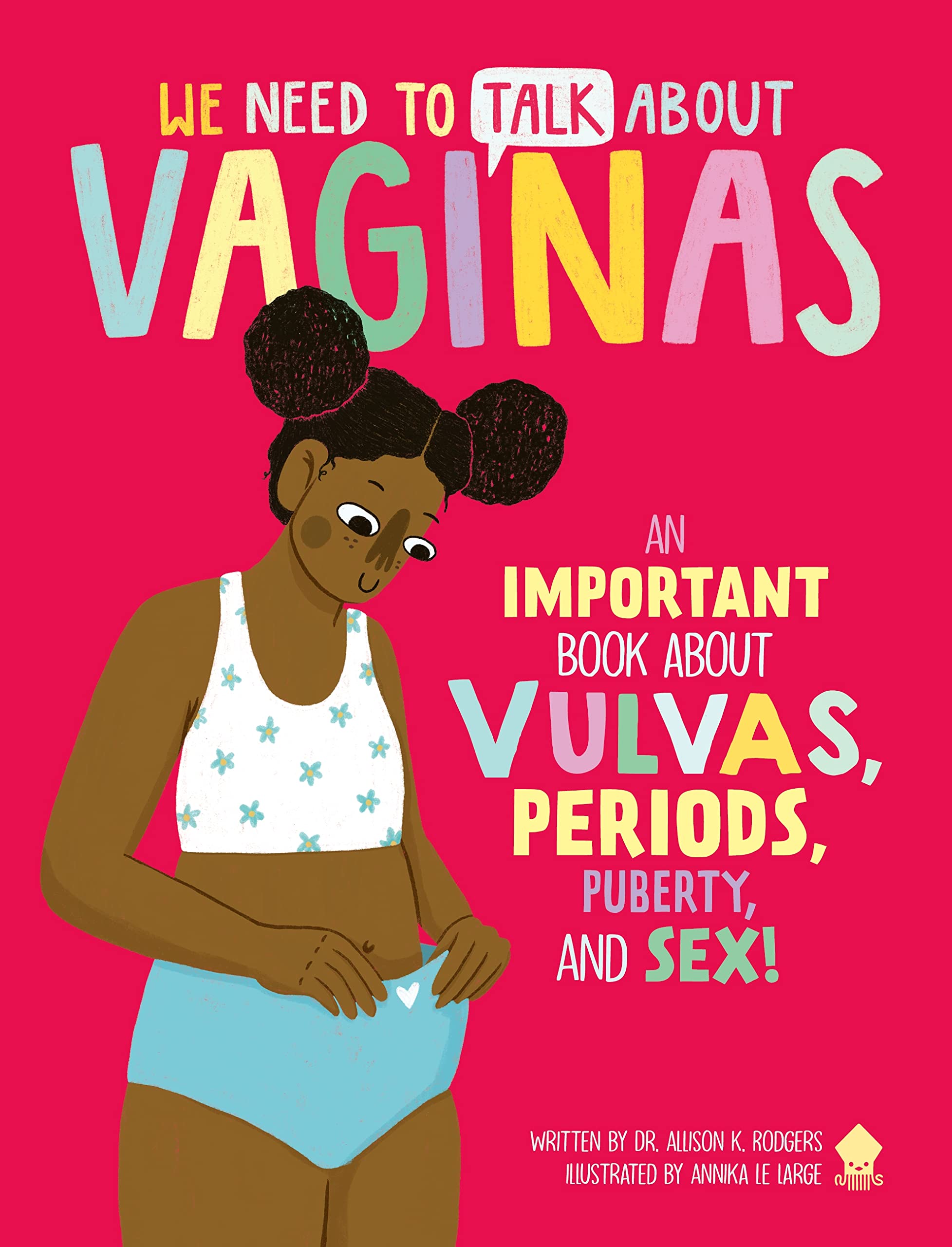 We Need to Talk About Vaginas: An IMPORTANT Book About Vulvas, Periods, Puberty, and Sex! (Kindle Edition)