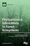 Phytophthora Infestations in Forest Ecosystems Phytophthora Infestations in Forest Ecosystems