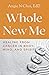 Whole New Me: Healing From ...
