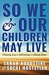 So We and Our Children May Live: Following Jesus in Confronting the Climate Crisis