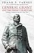 General Grant and the Verdict of History: Memoir, Memory, and the Civil War