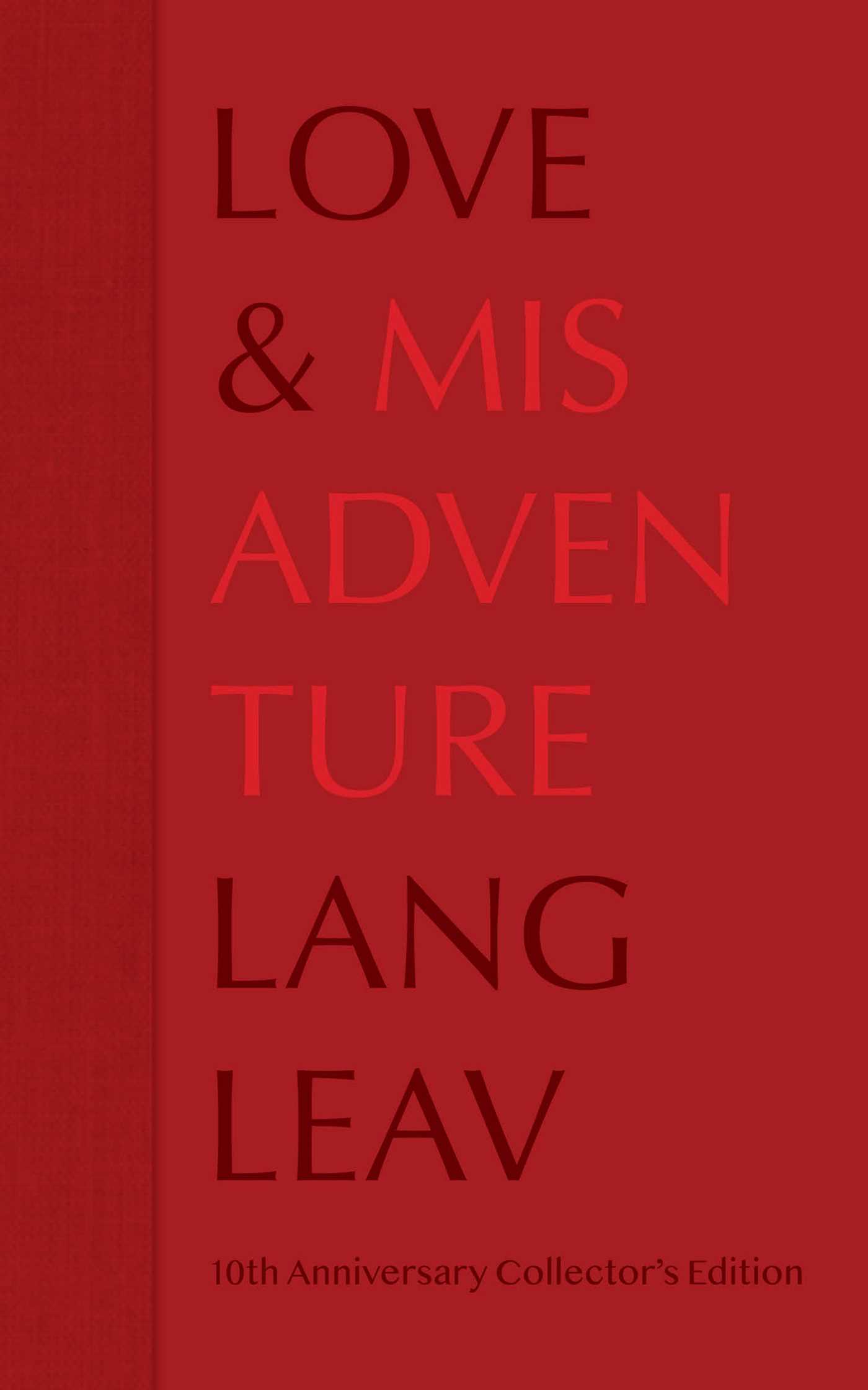 Love & Misadventure 10th Anniversary Collector's Edition (Volume 1) (Lang Leav)