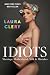 Idiots: Marriage, Motherhood, Milk & Mistakes