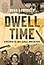 Dwell Time: A Memoir of Art...