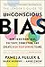 The Leader's Guide to Unconscious Bias: How To Reframe Bias, Cultivate Connection, and Create High-Performing Teams