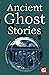 Ancient Ghost Stories