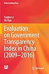 Evaluation on Government Transparency Index in China (2009—2016) (Understanding China)