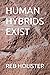 HUMAN HYBRIDS EXIST
