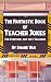 The Fantastic Book of Teacher Jokes by Shane Van
