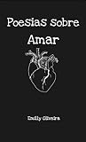 Poesias sobre amar : Para todos os tipos de amores (Portuguese Edition) Book cover for Poesias sobre amar : Para todos os tipos de amores (Portuguese Edition)