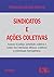 Sindicatos e Ações Coletivas (Portuguese Edition)