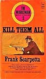 Kill Them All [The Marksman No. 3]
