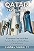 Qatar Travel Guide 2023 by Sandra Gonzalez