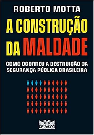 A Construção da Maldade