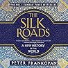 The Silk Roads: A...