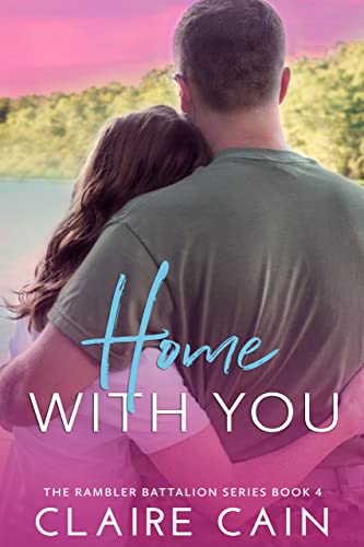Home with You (Rambler Battalion, #4)