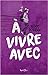 À vivre avec