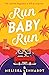 Run Baby Run