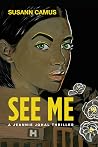 See Me by Susann Camus