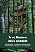 Tree Houses Ideas To Build by GANTT JACOB