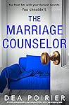 The Marriage Counselor by Dea Poirier