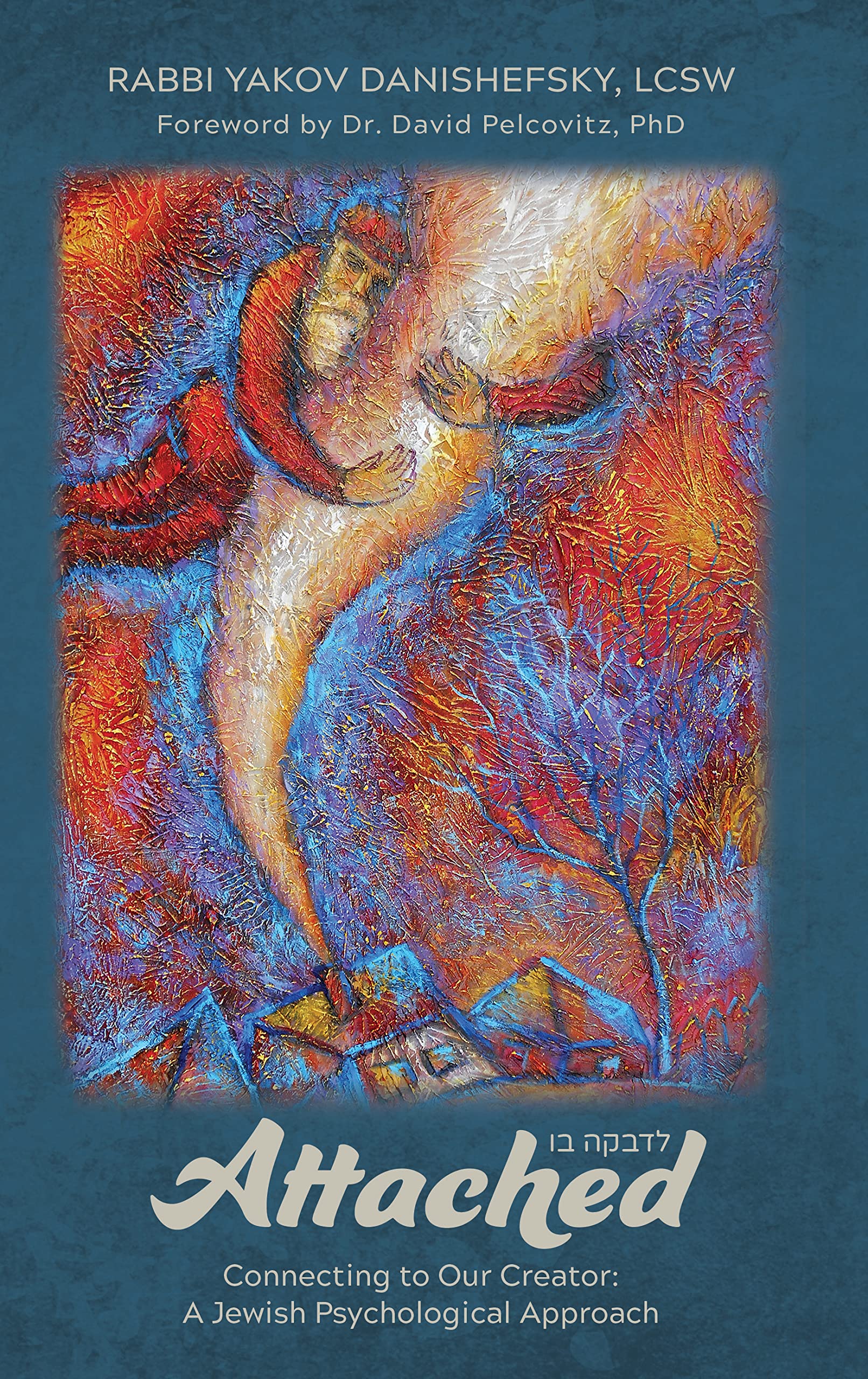 Attached: Connecting to Our Creator: A Jewish Psychological Approach (Hardcover)