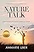 Nature Talk: Communicate with Flora and Fauna - Full Color Photos (Nature Series Book 1)