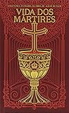 Vida dos Mártires Vida dos Mártires