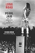 Long Road: Pearl Jam and the Soundtrack of a Generation