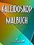 Kaleidoskop Malbuch: 40 tol...