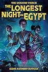 The Longest Night in Egypt by David Anthony Durham The Longest Night in Egypt by David Anthony Durham