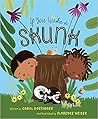 If You Wake a Skunk by Carol Doeringer If You Wake a Skunk by Carol Doeringer