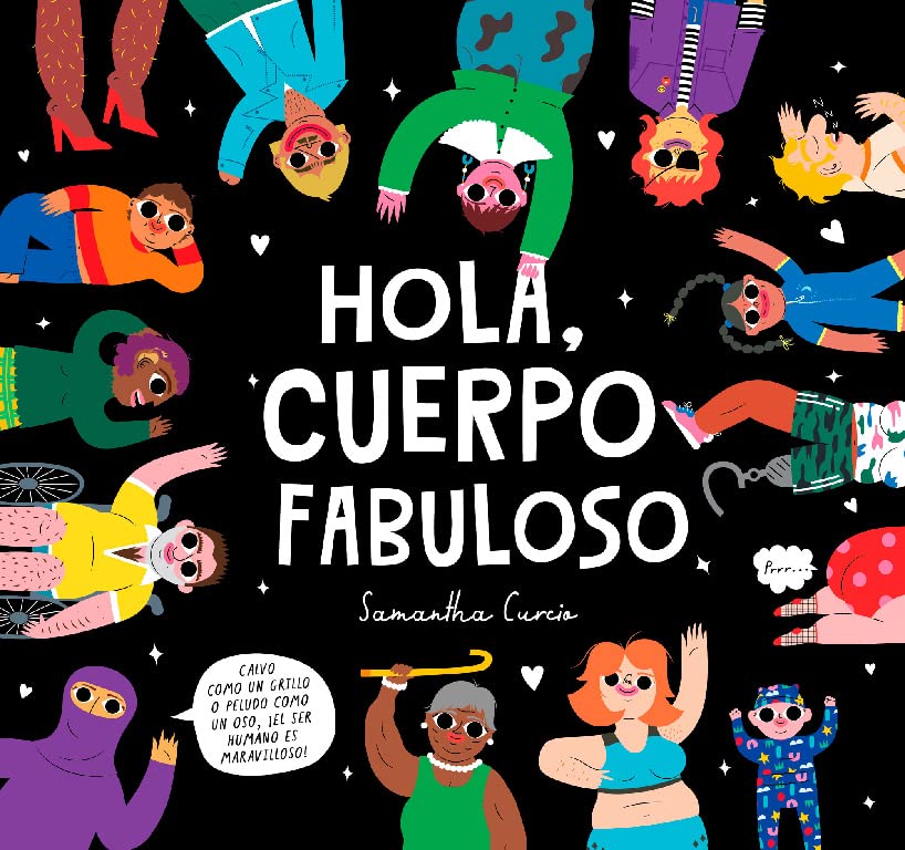 Hola, cuerpo fabuloso: Calvo como un grillo o peludo como un oso, ¡el ser humano es maravilloso! (Hardcover)