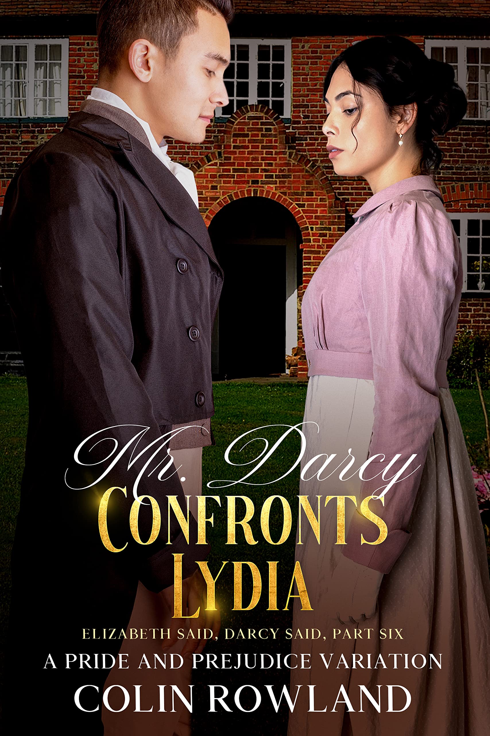Mr. Darcy Confronts Lydia: A Pride and Prejudice Variation (Elizabeth Said, Darcy Said Book 6)