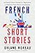 French Short Stories – Volu...