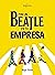 Pon un Beatle en tu empresa by Roger Pastor