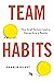 Team Habits: How Small Actions Lead to Extraordinary Results