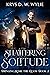 Shattering Solitude by Krys D.W. Wylie