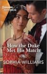 How the Duke Met His Match by Sophia  Williams