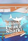 Suddenly I was a Shark!: My Time with What Remains of Edith Finch