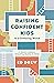 Raising Confident Kids in a...