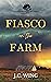Fiasco on the Farm: A Whisp...