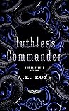 Ruthless Commander (The Institute Series Book 5)