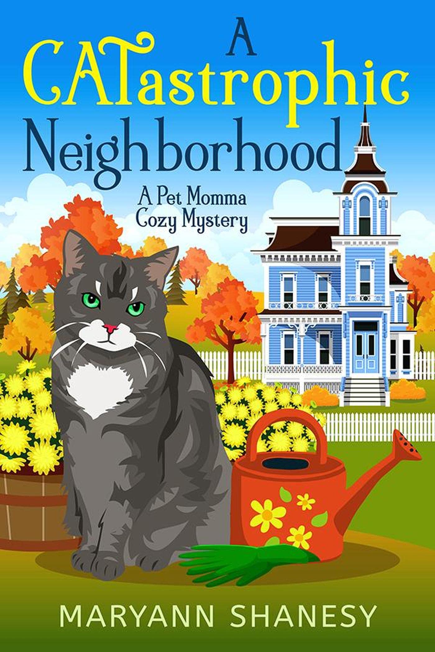 A CATastrophic Neighborhood (A Pet Momma Cozy Mystery)