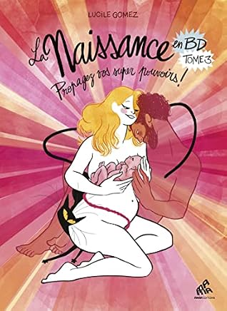 La Naissance en BD - Propagez vos super pouvoirs ! Tome 3