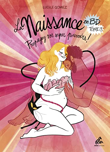 La Naissance en BD - Propagez vos super pouvoirs ! Tome 3