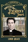 Converting the Preacher's Heart by Lorin Grace