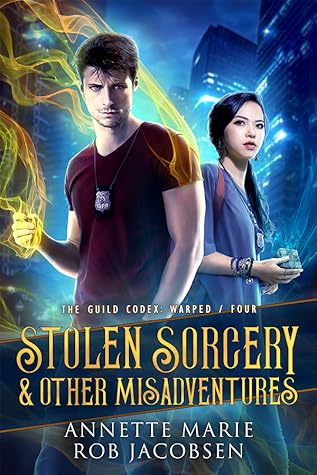 Stolen Sorcery & Other Misadventures (The Guild Codex: Warped #4)
